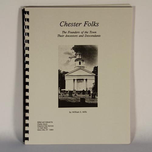 "Chester Folks, The Founders of the Town and Their Ancestors and Descendants"
